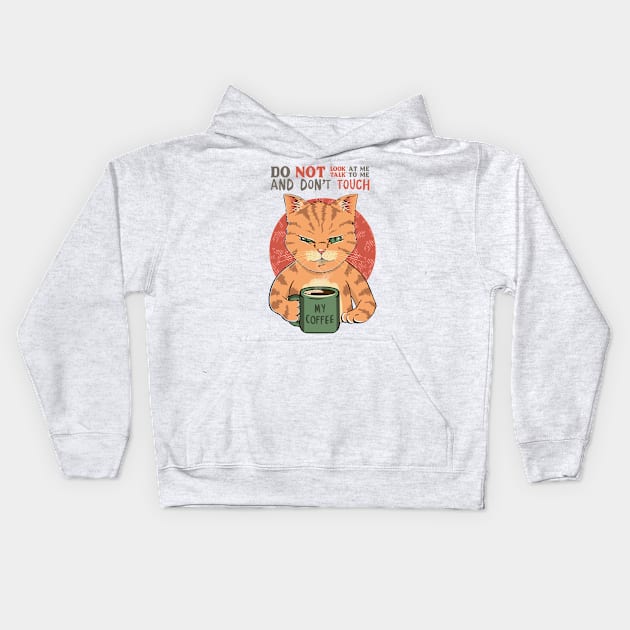 Do Not Look At Me, Do Not Talk To Me and Don't Touch My Coffee Kids Hoodie by DaveLeonardo